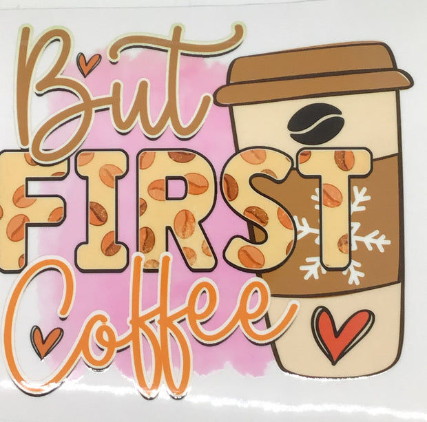 But First Coffee