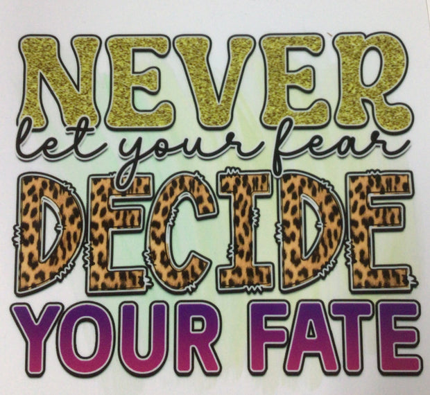 Never Decide Your Fear 20oz